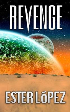 Revenge: Book 2 in the Vaedra Chronicles Series by Ester Lopez 9781734753653