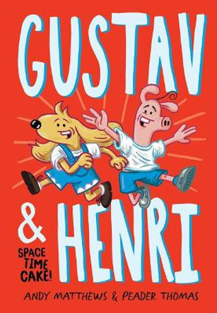 Gustav and Henri: Space Time Cake! (Vol. 1) by Andy Matthews 9781636550367 Gustav and Henri: Space Time Cake! (Vol. 1) by Andy Matthews 9781636550367