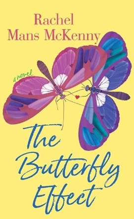 The Butterfly Effect by Rachel Mans McKenny 9781638088264