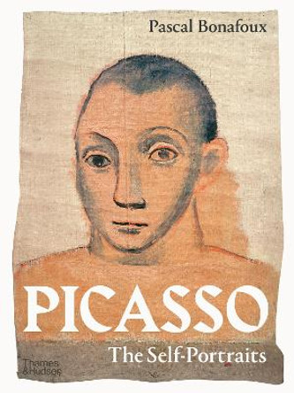 Picasso: The Self Portraits by Pascal Bonafoux