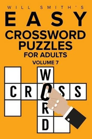 Easy Crossword Puzzles For Women - Volume 7 by Will Smith 9781530112722