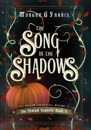 The Song in the Shadows by Morgan G Farris 9781737947967