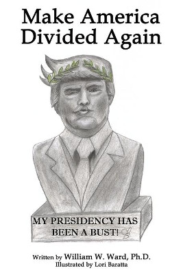 Make America Divided Again by William W Ward 9781771434584