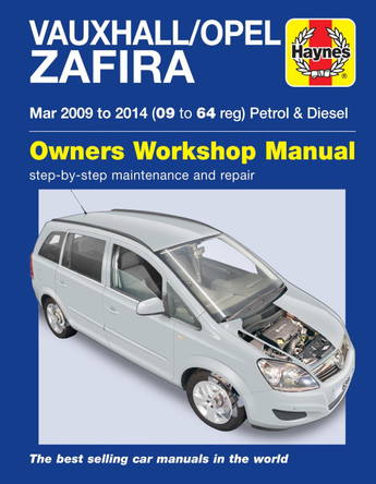 Vauxhall/Opel Zafira Petrol & Diesel (Mar '09-'14) 09 To 64 by Martynn Randall