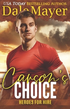 Carson's Choice: A SEALs of Honor World Novel by Dale Mayer 9781773365633