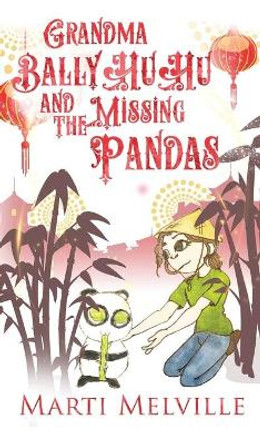 Grandma BallyHuHu and the Missing Pandas by Marti Melville 9781735350837