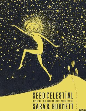 Seed Celestial by Sara R Burnett