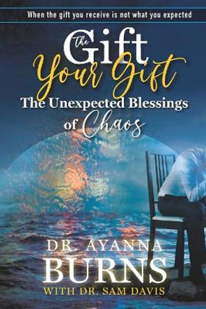 The Unexpected Blessings of Chaos by Sam Davis 9781735482002