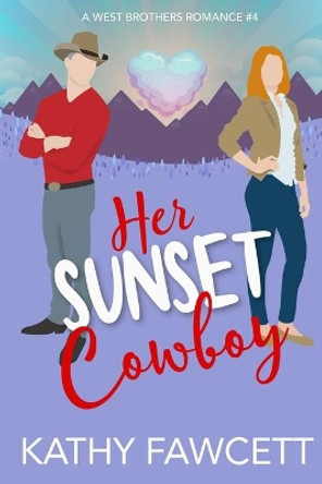 Her Sunset Cowboy by Kathy Fawcett 9781735969923