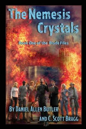 The Nemesis Crystals: Book One of the Blade Files by C Scott Bragg 9781736026618