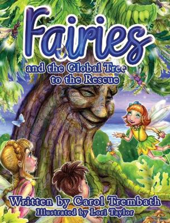 Fairies and the Global Tree to the Rescue: A Tale of the Fairy Flu by Carol Ann Trembath 9781736045701