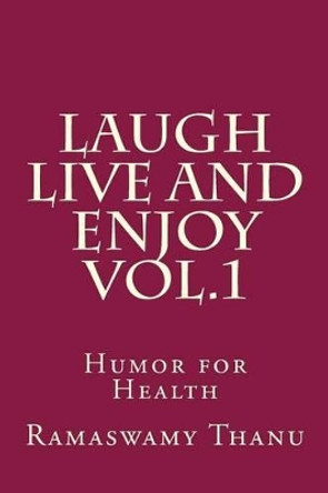 Laugh Live and Enjoy by MR Ramaswamy Thanu 9781508506423
