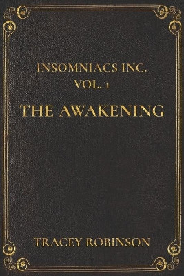 Insomniacs Inc: The Awakening by Tracey Robinson 9781736119815