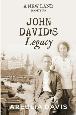 A New Land Book Two: John David's Legacy by Areulia Davis 9781736512913