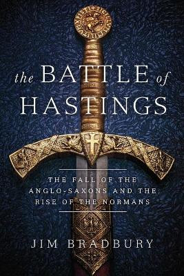 The Battle of Hastings by Jim Bradbury 9781643136325