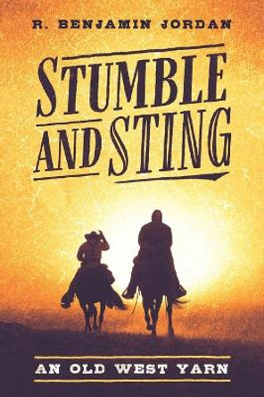 Stumble and Sting by R Benjamin Jordan 9781535281539