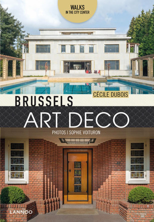 Brussels Art Deco: Walks in the City Center by Cecile Dubois