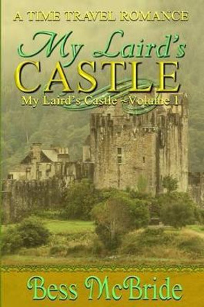 My Laird's Castle by Bess McBride 9781518740510