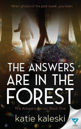 The Answers Are in the Forest by Katie Kaleski 9781640345683