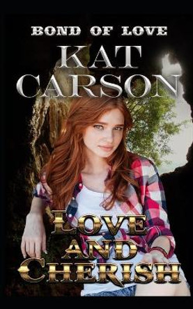 Love & Cherish by Kat Carson 9781709626708