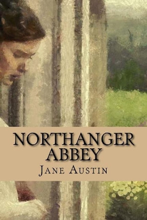 Northanger Abbey by Judith Duran 9781530197224