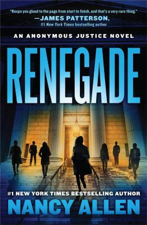 Renegade: An Anonymous Justice Novel by Nancy Allen