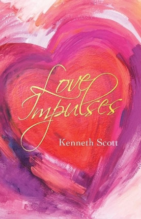 Love Impulses by Kenneth Scott 9781663209672