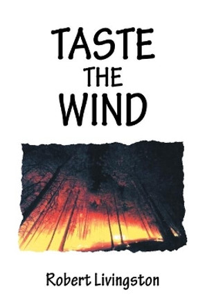 Taste the Wind by Robert Livingston 9781663222633