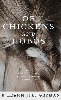 Of Chickens and Hobos by B Leann Juengerman 9781640859982