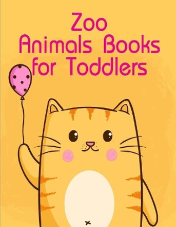 Zoo Animals Books for Toddlers: my first toddler coloring book fun with animals by J K Mimo 9781670093059