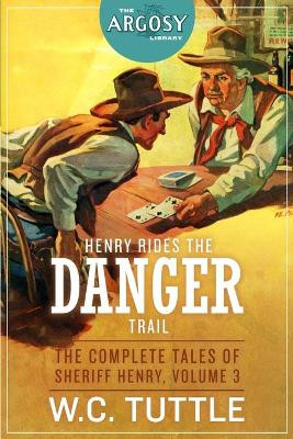 Henry Rides the Danger Trail: The Complete Tales of Sheriff Henry, Volume 3 by V E Pyles 9781618274465