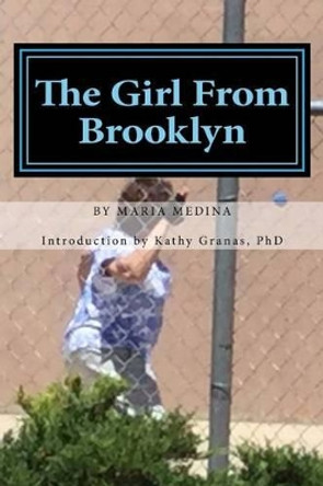The Girl From Brooklyn: My story of living with depression by Kathy Granas Phd 9781539898153