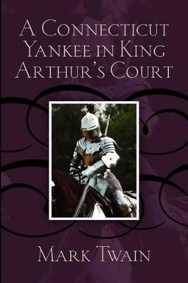 A Connecticut Yankee in King Arthur's Court by Mark Twain 9781619490482