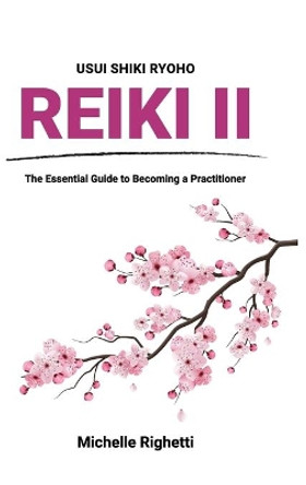 Reiki II by Michelle Righetti 9781716607073