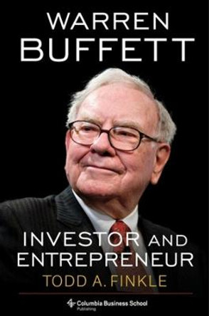 Warren Buffett: Investor and Entrepreneur by Todd A. Finkle