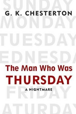 The Man Who Was Thursday by G K Chesterton 9781530451531