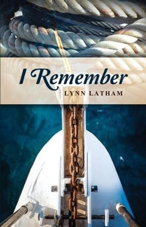 I Remember by Lynn Latham 9781480970359