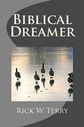 Biblical Dreamer by Rick W Terry 9781505657265