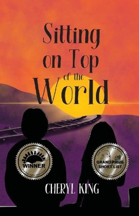 Sitting on Top of the World by Cheryl King 9781737785804