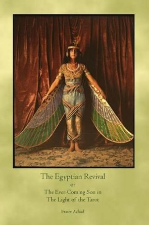 The Egyptian Revival by Frater Achad 9781770831582