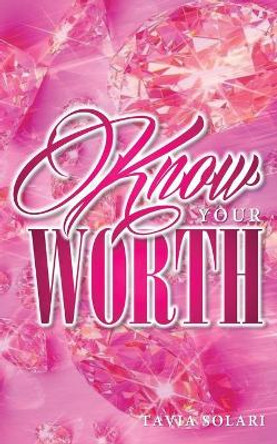 Know Your Worth by Tavia Solari 9781696046442