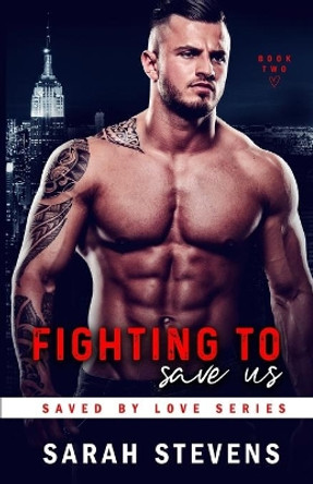 Fighting to Save US by Sarah Stevens 9781696106672