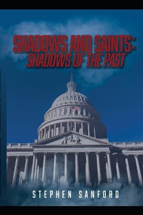 Shadows & Saints: Shadows of the Past by Sarah Sanford 9781520305493
