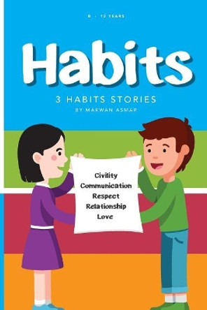 Habits: 3 Habits Stories by Marwan Asmar 9781773340425
