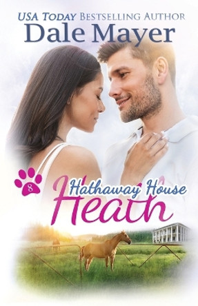 Heath: A Hathaway House Heartwarming Romance by Dale Mayer 9781773363806