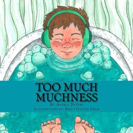 Too Much Muchness: (A Bedtime Story For Children with ASD) by Emily Cotton Cram 9781522794011