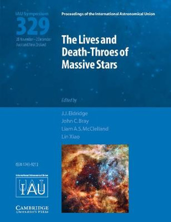 The Lives and Death-Throes of Massive Stars (IAU S329) by J. J. Eldridge