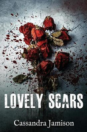 Lovely Scars by Cassandra Jamison 9781773393186