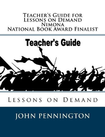 Teacher's Guide for Lessons on Demand Nimona National Book Award Finalist: Lessons on Demand by John Pennington 9781717471383