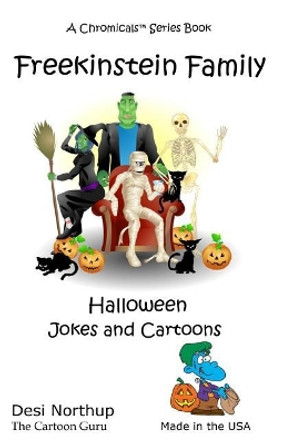 Freekinstein: Halloween Jokes & Cartoons in Black and White by Desi Northup 9781530042869